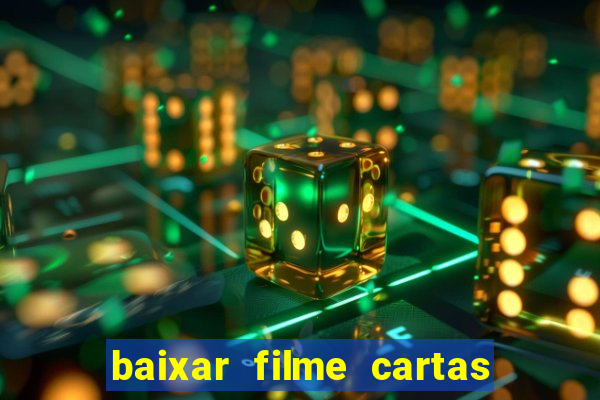 baixar filme cartas para julieta legendado